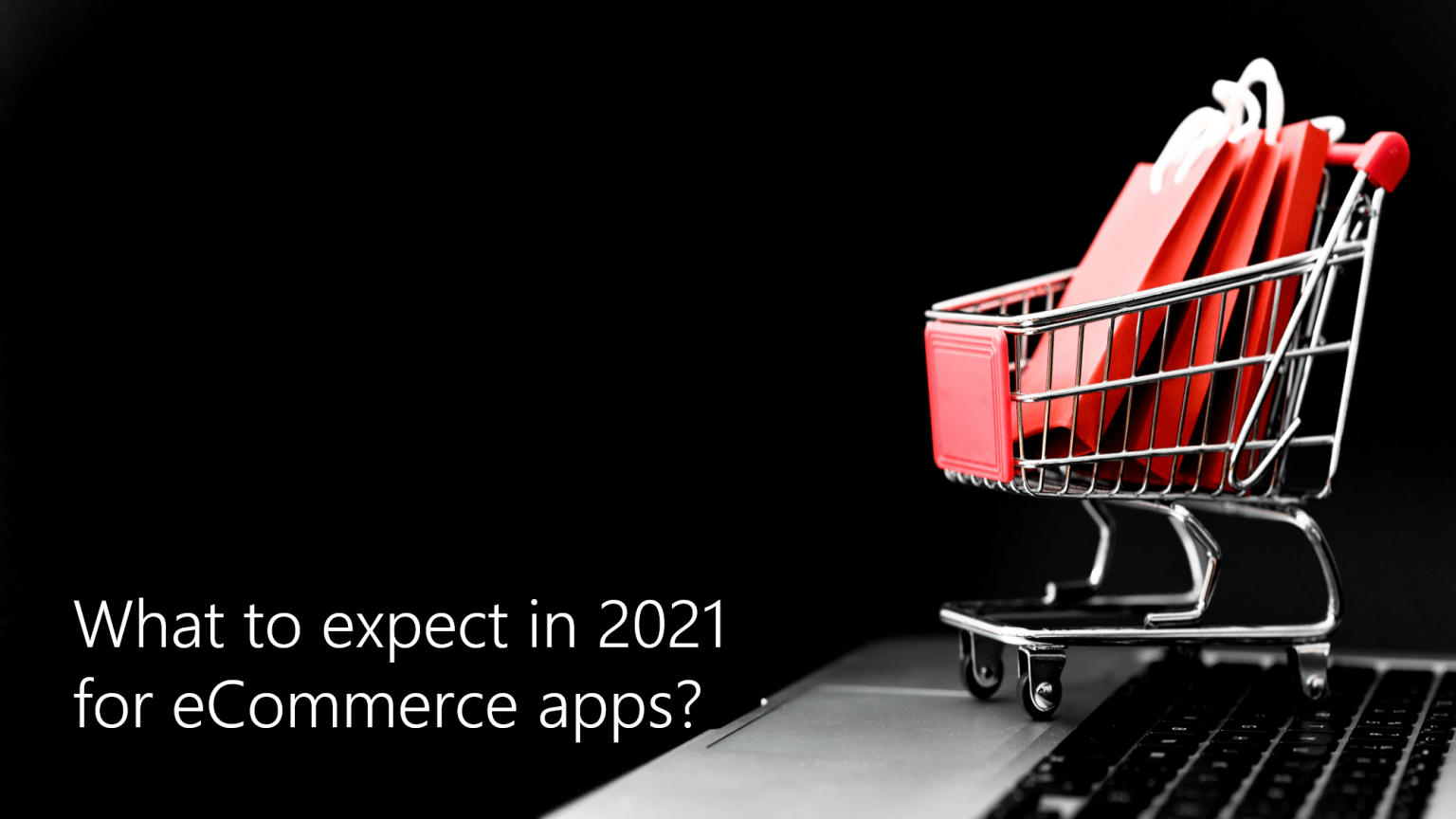 What to expect in 2021 for apps?