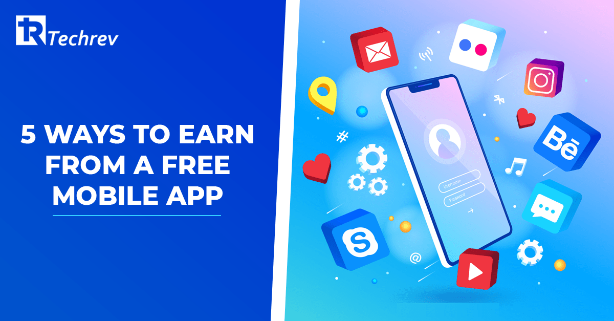 5 Ways to Earn from a Free Mobile App