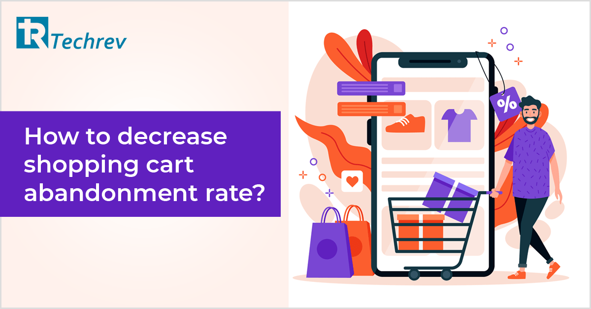 How to decrease shopping cart abandonment
