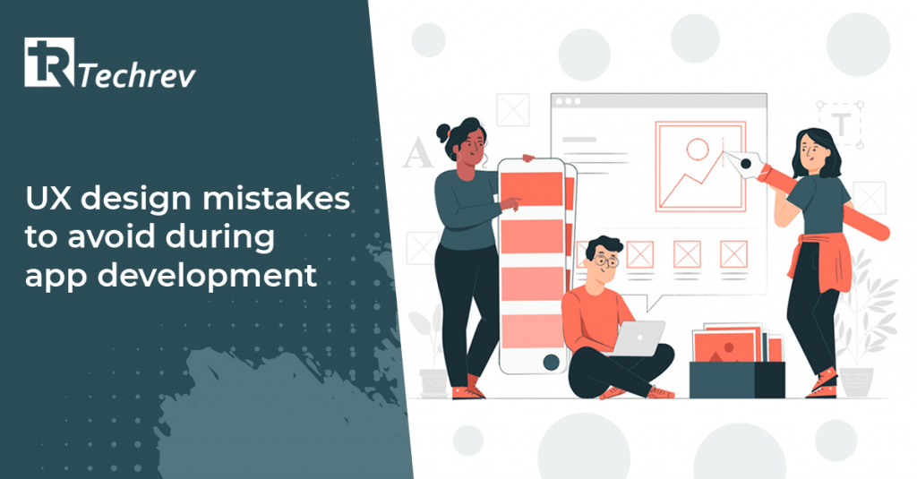 UX design mistakes to avoid during app development