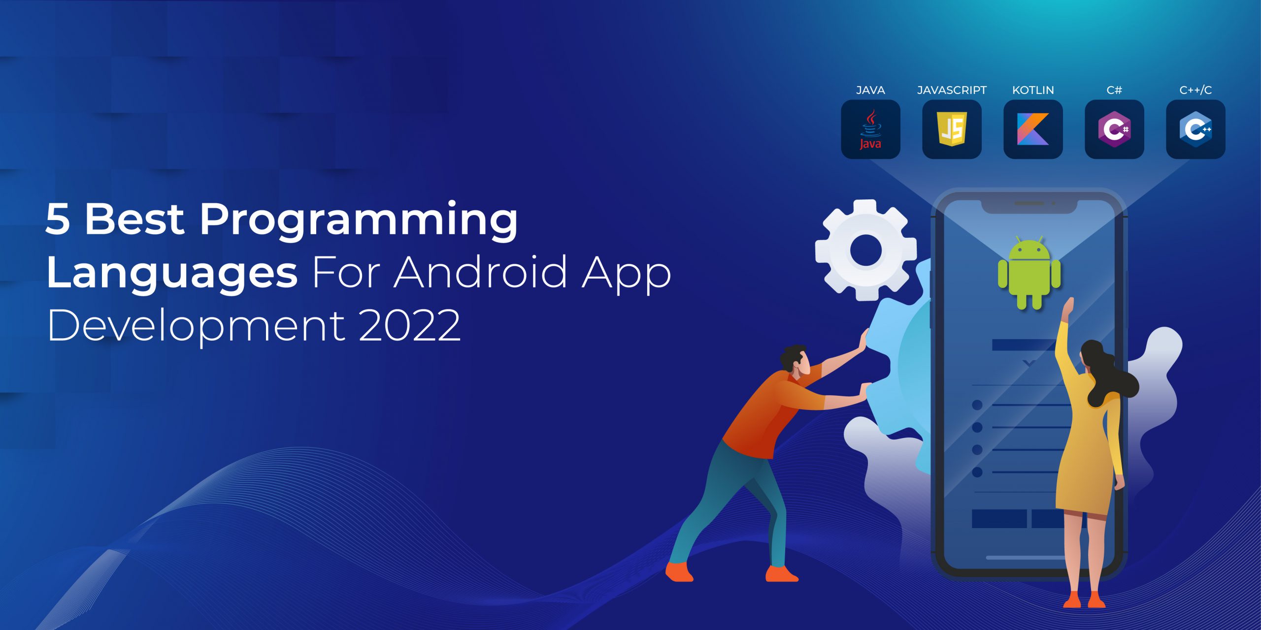 5 Best Programming Languages For Android App Development 2022
