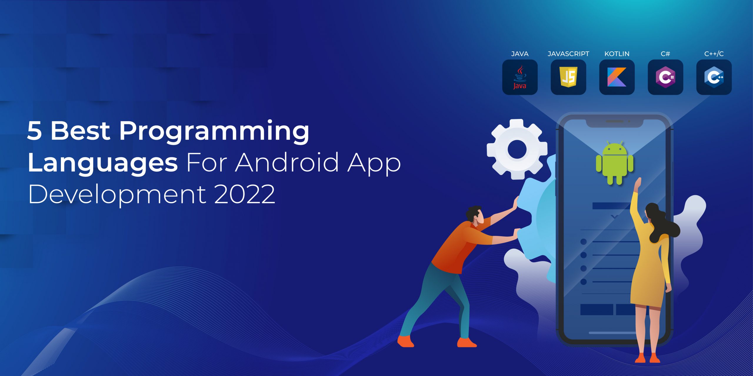 Choosing the Right Programming Language for Android App Development A