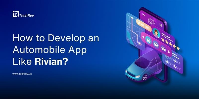 Automobile app development like Rivian