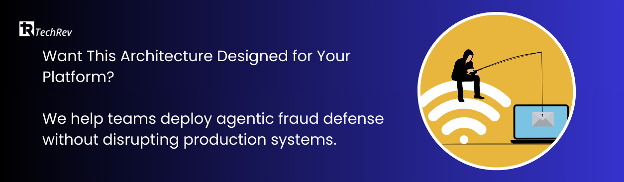 Want This Architecture Designed for Your Platform We help teams deploy agentic fraud defense without disrupting production systems.