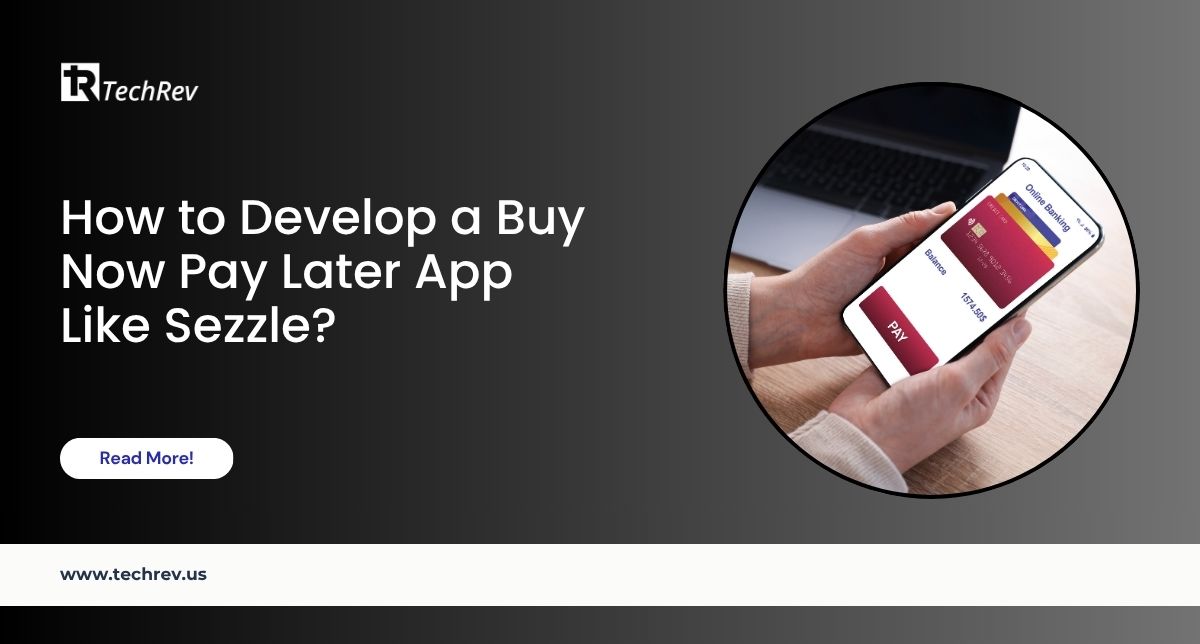 How to Develop a Buy Now Pay Later App Like Sezzle