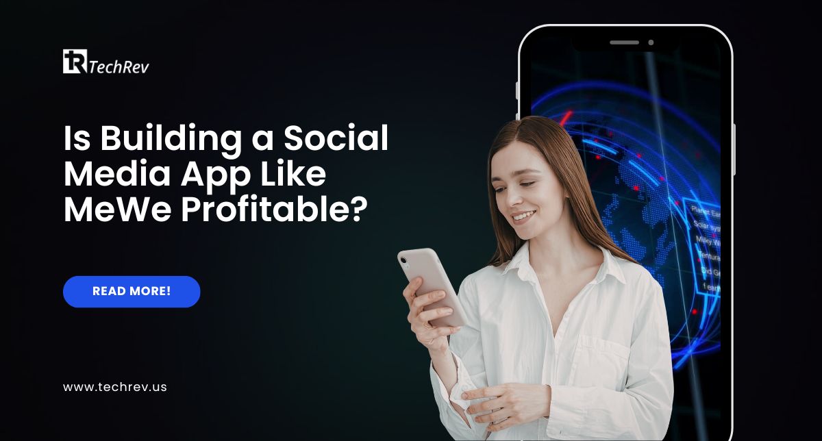 Is Building a Social Media App Like MeWe Profitable