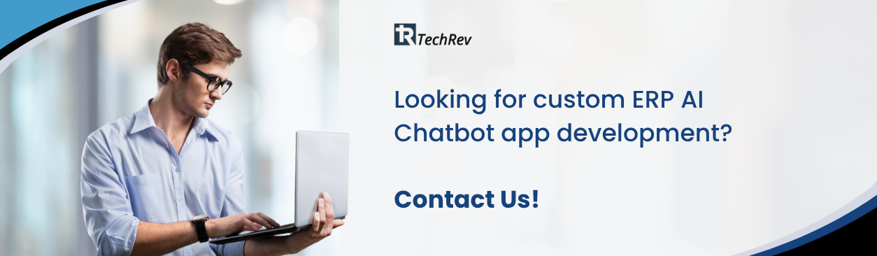 Looking for custom ERP AI Chatbot app development Contact Us