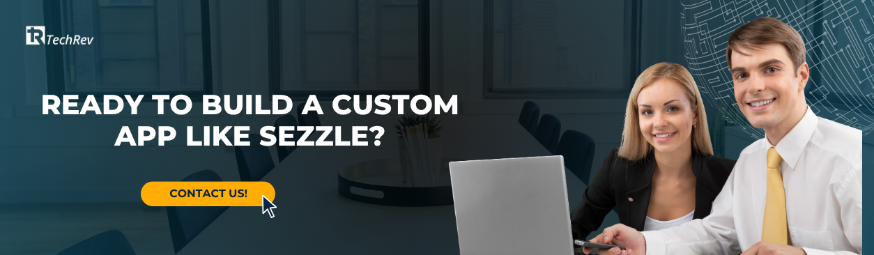Ready to Build a Custom App like Sezzle Contact us