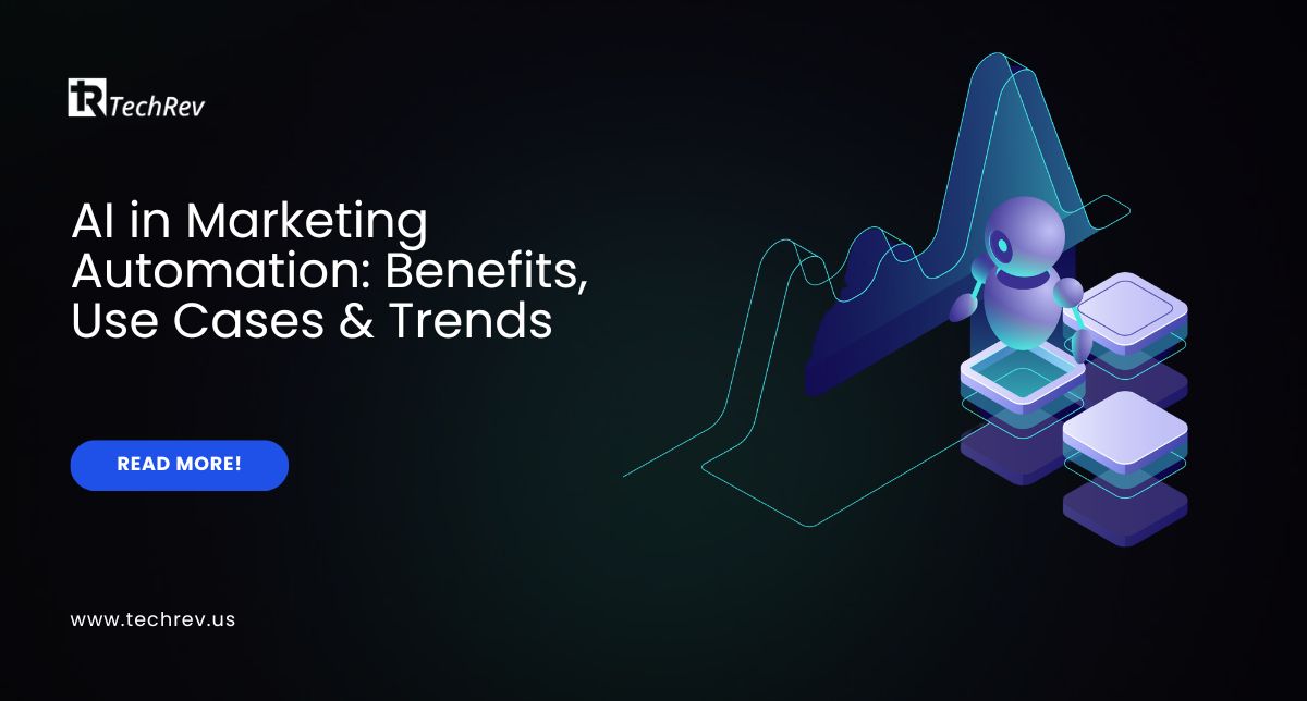 AI in Marketing Automation Benefits, Use Cases & Trends