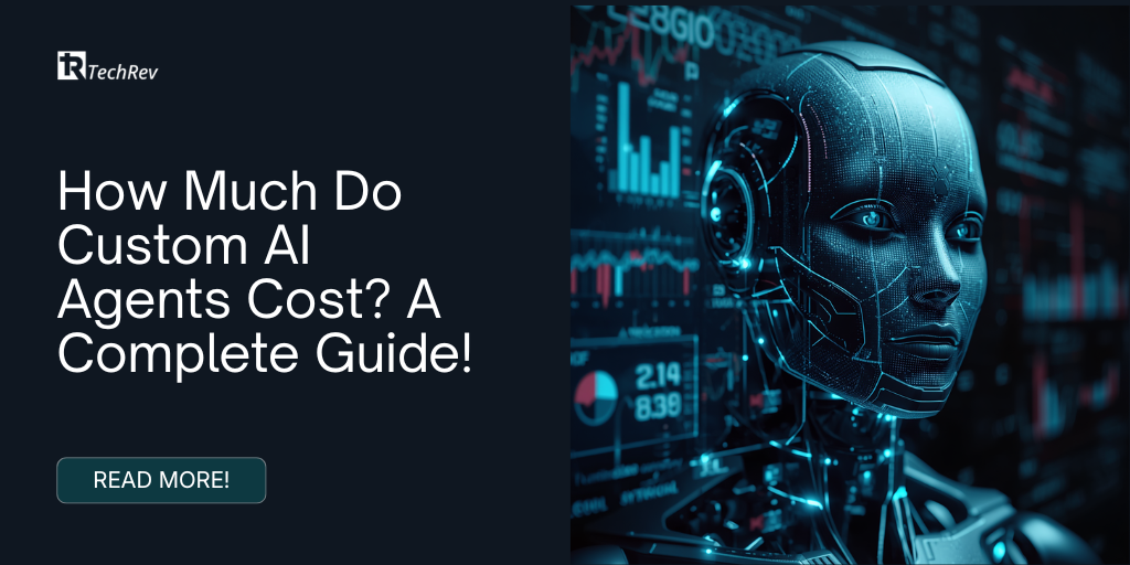 How Much Do Custom AI Agents Cost A Complete Guide!