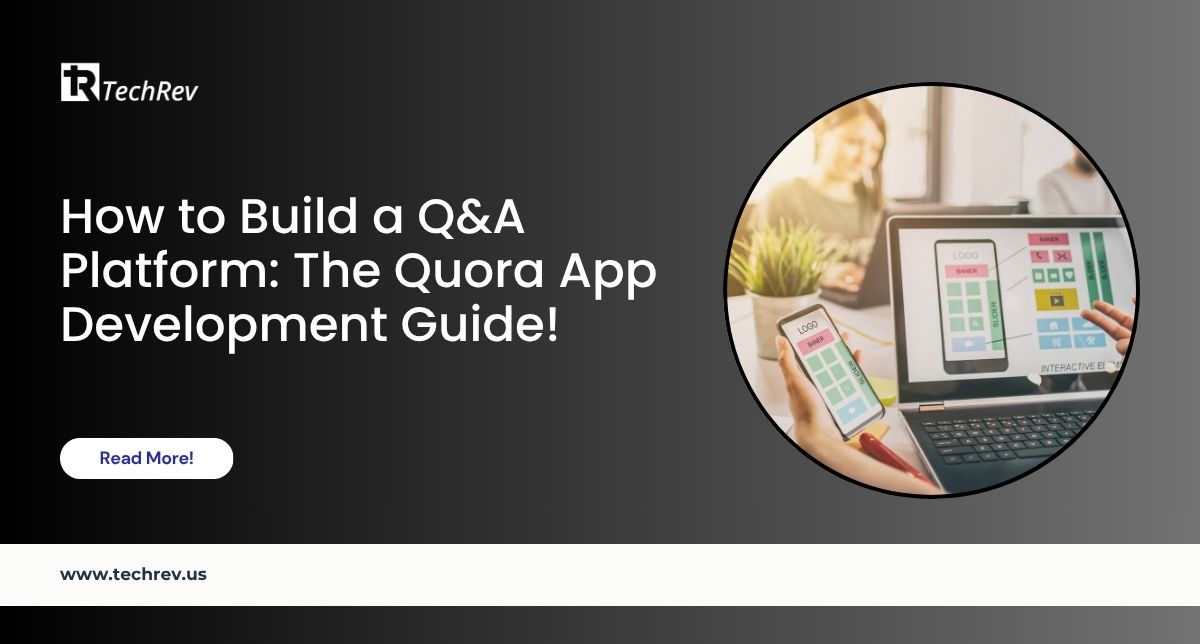 How to Build a Q&A Platform The Quora App Development Guide!